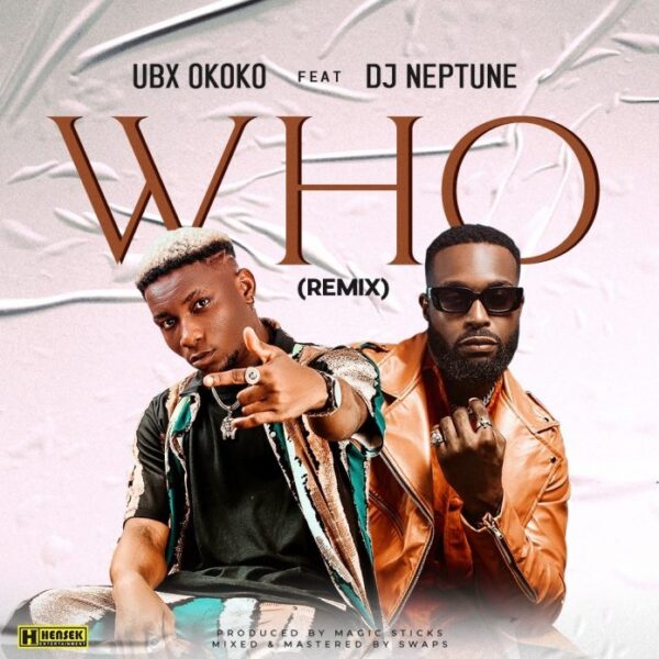 Ubx Ft. Dj Neptune Who (Remix) Mp3 Download