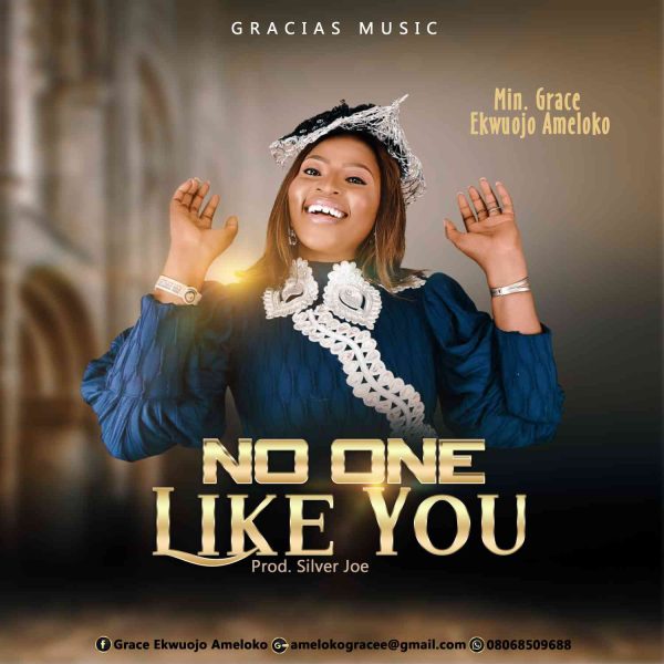 Min.Grace Ekwuojo Ameloko No One Like You Mp3 Download 