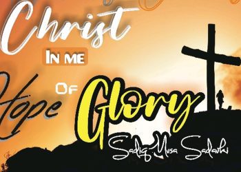 Sadiq Musa Sadauki Christ in You, The Hope of Glory Mp3 Download