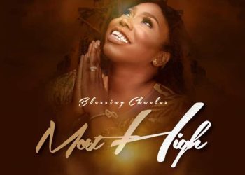 Blessing Charles Most High Mp3 Download
