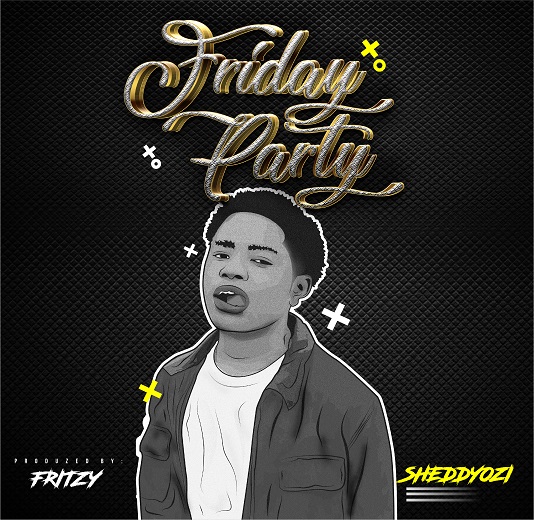 Sheddyozi Friday Party Mp3 Download