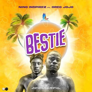 Nino Inspirez Bestie Ft. Oreo Jojo Mp3 Download 