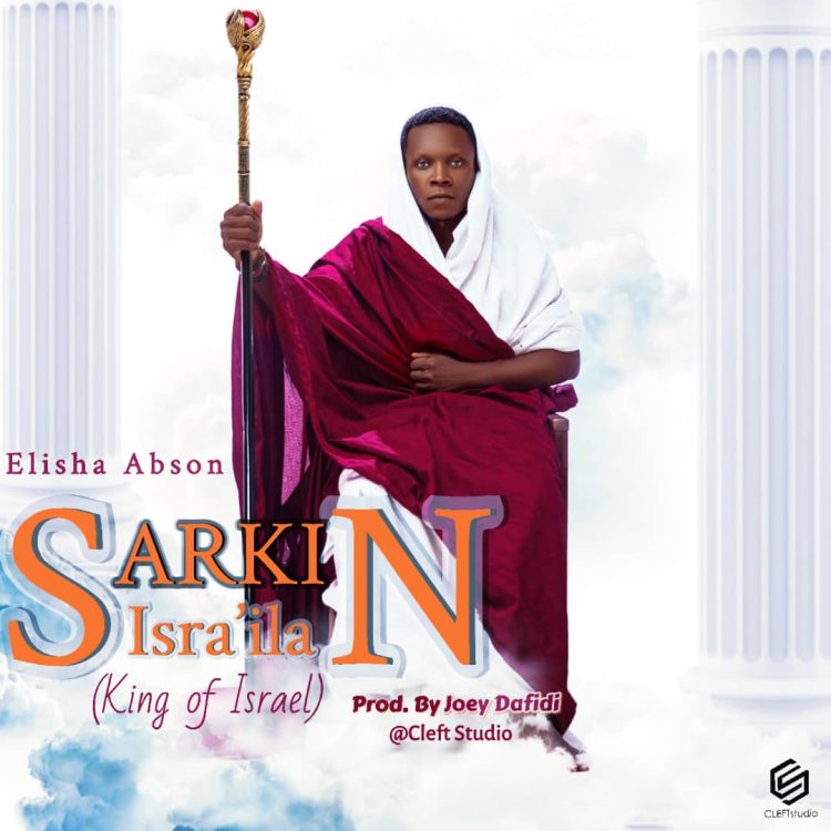 Elisha Abson Sarkin Israila Mp3 Download