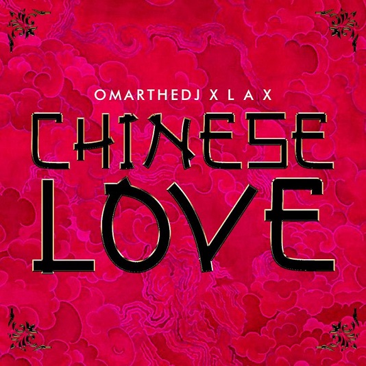 OmartheDJ Chinese Love ft. L.A.X Mp3 Download