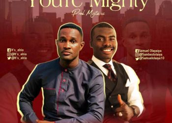 Elrio ft. Sambest You’re Mighty Mp3 Download
