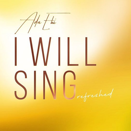 Ada Ehi I Will Sing (Refreshed) Mp3 Download 