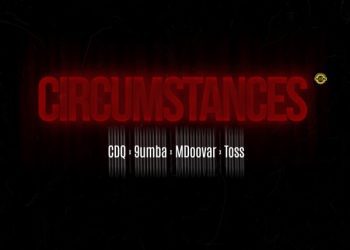 CDQ Circumstances ft. 9umba, Mdoovar, TOSS Mp3 Download