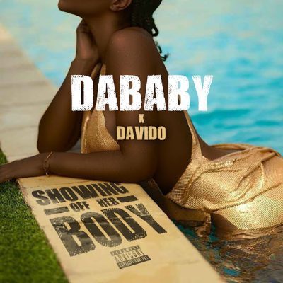 DaBaby Ft. Davido Showing Off Her Body Mp3 Download