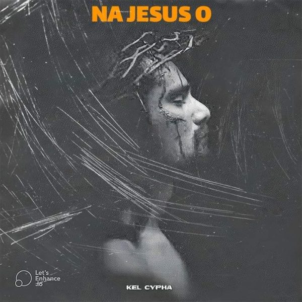 Kel Cypha Na Jesus O mp3 Download 