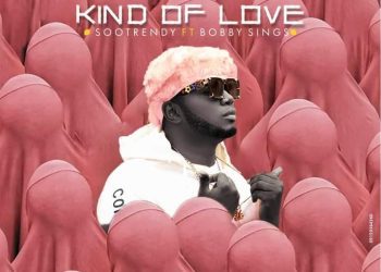 Sootrendy Kind Of Love (Ft. Bobby Sings) Mp3 Download