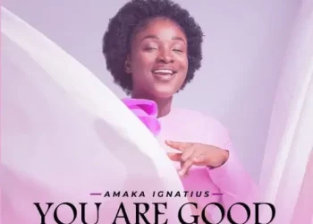 Amaka Ignatius You Are Good Mp3 Download
