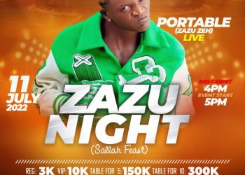 Shudex Records & Swiss Empire Presents "Zazu Night" With 'Portable Live In Kaduna' (11th July 2022)