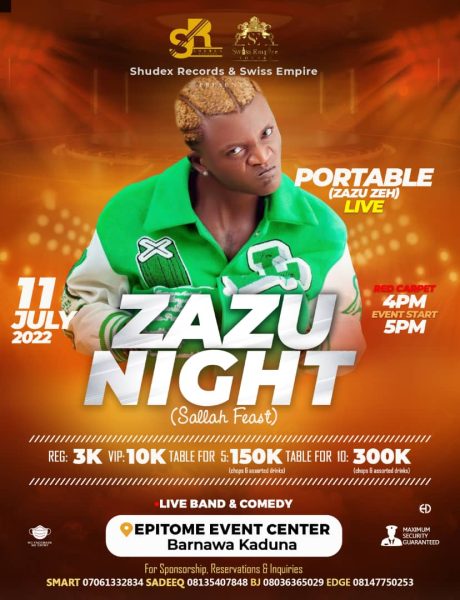 Shudex Records & Swiss Empire Presents "Zazu Night" With 'Portable Live In Kaduna' (11th July 2022)