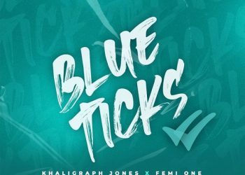 Khaligraph Jones – Blue Ticks ft. Femi One