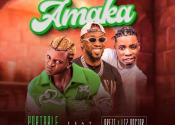 Portable Amaka ft. Orezi, Li2 Doctor Mp3 Download