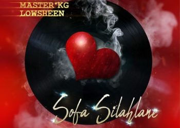 Wanitwa Mos, Master KG & Lowsheen – Sofa Silahlane ft. Nkosazana Daughter Mp3 Download