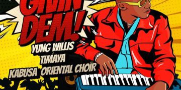 Yung Willis Givin Dem ft. Timaya, Kabusa Oriental Choir Mp3 Download