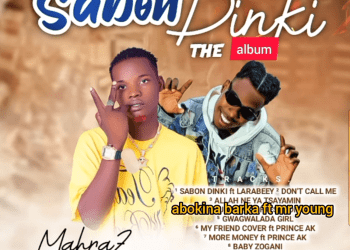 Mahraz Ft. larabeey Sabon Dinki Mp3 Download