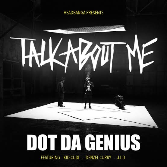 Dot Da Genius Talk About Me Feat. Kid Cudi, Denzel Curry & J.I.D Mp3 Download 