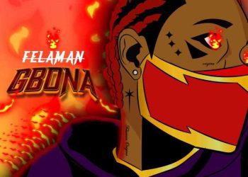 MUSIC: FelaMan – Gbona (Prod By XtraPro)