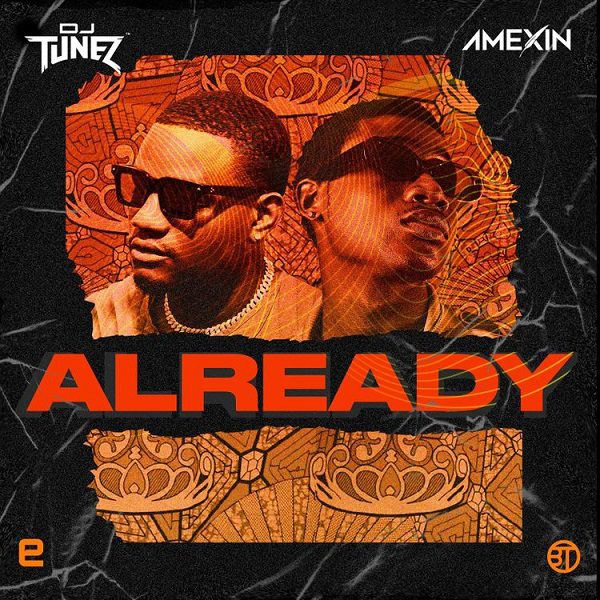 DJ Tunez Already ft. Amexin Mp3 Download 