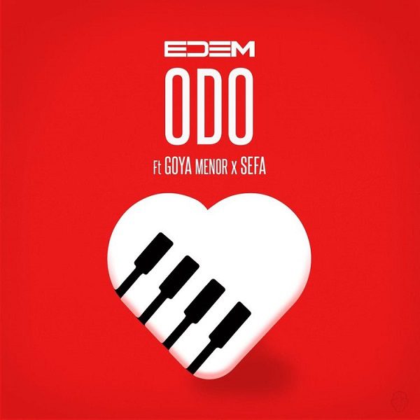 Edem Odo ft. Goya Menor, Sefa Mp3 Download 