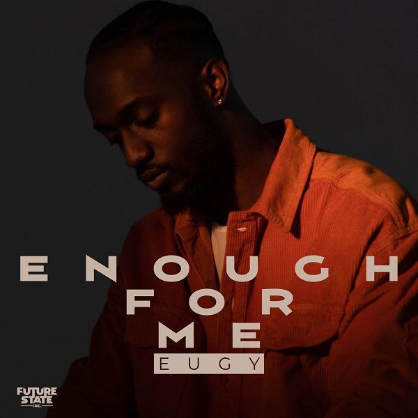 Eugy Enough For Me Mp3 Download 