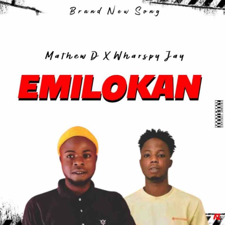 Mathew D Ft Wharspy jay Emi Lo kan Mp3 Download