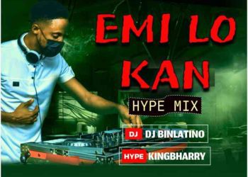 Dj Binlatino Ft. Hype KingBharry Emi Lo Kan Hype Mp3 Download