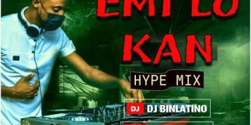 Dj Binlatino Ft. Hype KingBharry Emi Lo Kan Hype Mp3 Download