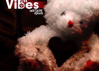 Dj Kels Vibes On Vibes Mixtape Mp3 Download