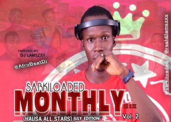 Dj LaMszXy Hausa All Stars Vol.2 (Sarkiloaded Monthly Mix) July Edition Mp3 Download