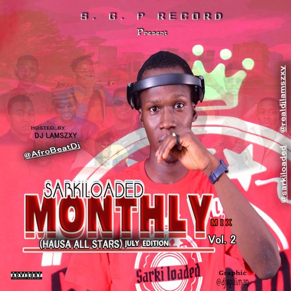 Dj LaMszXy Hausa All Stars Vol.2 (Sarkiloaded Monthly Mix) July Edition Mp3 Download 