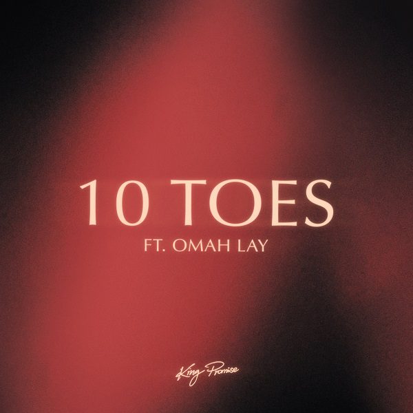 King Promise 10 Toes ft. Omah Lay Mp3 Download