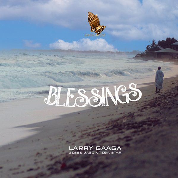 Larry Gaaga Blessings ft. Jesse Jagz, Tega Star Mp3 Download