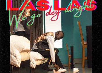 IBI Ft. A6ixx Las Las We Go Dey Alright Mp3 Download