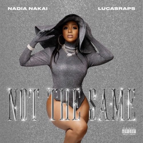 Nadia Nakai Not The Same ft. Lucasraps Mp3 Download 