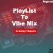 MIXTAPE: DJ Navijay Ft Nagornet – PlayList To Vibe Mix