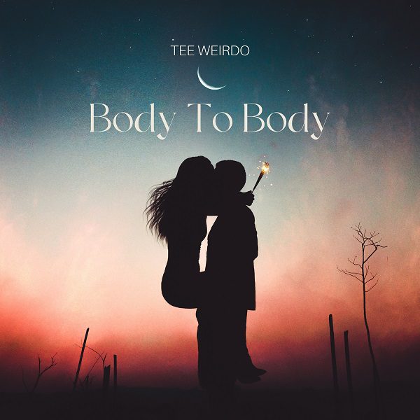 Tee Weirdo Body to Body Mp3 Download 