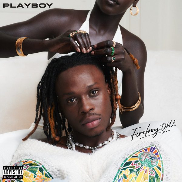 Fireboy DML Playboy Zip Download 