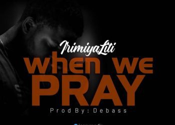 Irimiya Liti When We Pray Mp3 Download