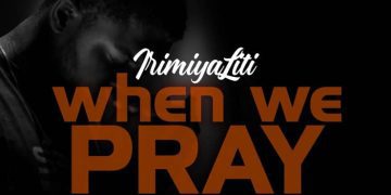 Irimiya Liti When We Pray Mp3 Download