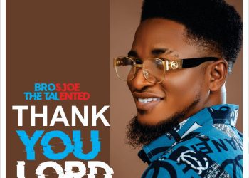 Bros Joe Thank You Lord (Prod.By Bros Joe) Mp3 Download