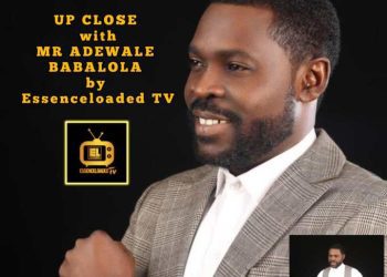 News: UP CLOSE WITH MR ADEWALE BABALOLA by Essenceloaded TV