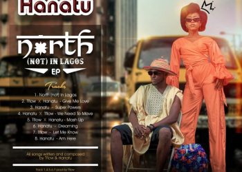 Tflow x Hanatu North (Not) In Lagos (THA EP) Zip Download