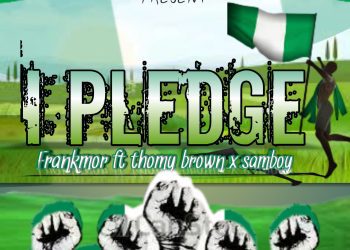 Frankmor Ft. Thomybrown x Samboy I Pledge (Prod.By Frankmor) Mp3 Download