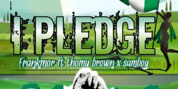 Frankmor Ft. Thomybrown x Samboy I Pledge (Prod.By Frankmor) Mp3 Download