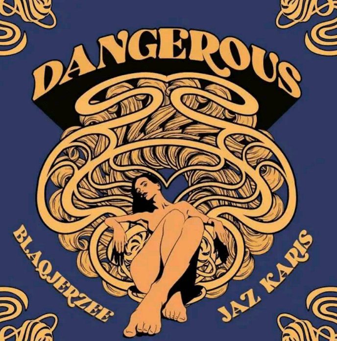 Blaq Jerzee Dangerous Ft. Jaz Karis Mp3 Download