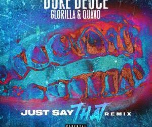 Duke Deuce JUST SAT THAT (Remix) Feat. Quavo & Glorilla Mp3 Download