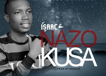 Sir Isaac Nazo Kusa Mp3 Download